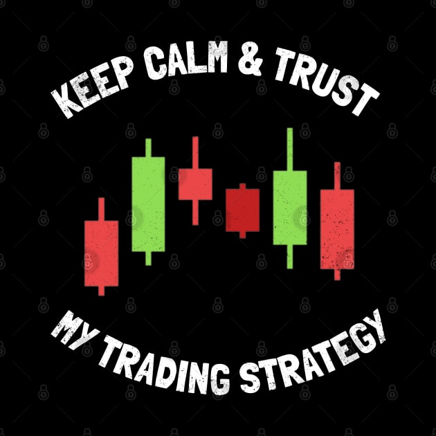 keep calm & trust my trading strategy by juinwonderland 41