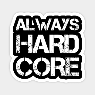 HARCORE MUSIC - Always hardcore Collector vintage white design Magnet