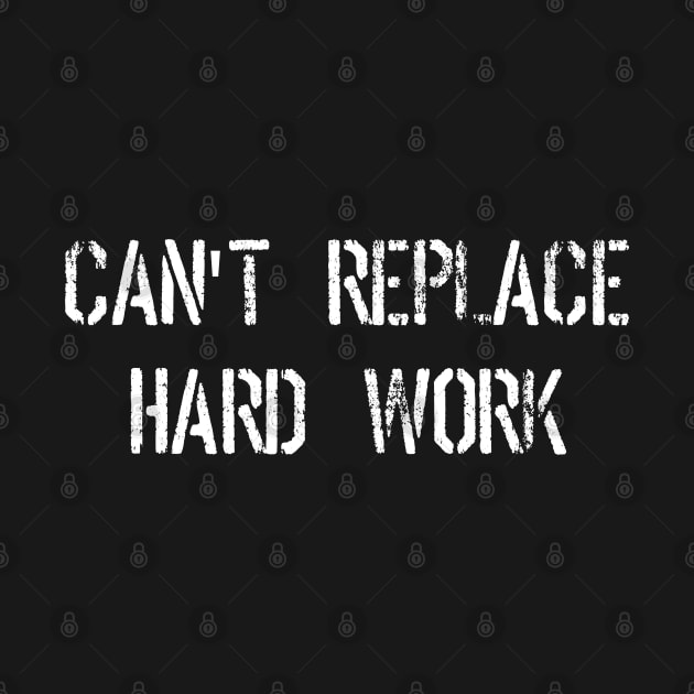 Can't Replace Hard Work Motivational by islander