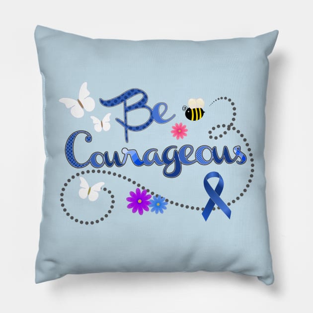 Be Courageous Blue Awareness Ribbon Pillow by AlondraHanley