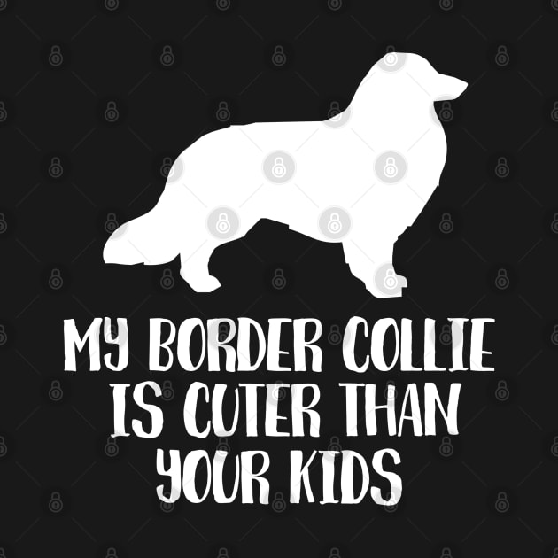 My Border Collie Is Cuter Than Your Kids by juinwonderland 41