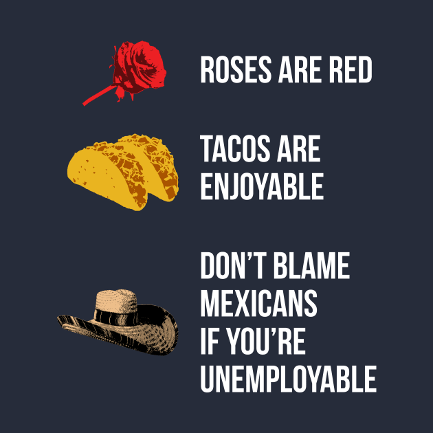 Roses are red, tacos are enjoyable... by gnotorious