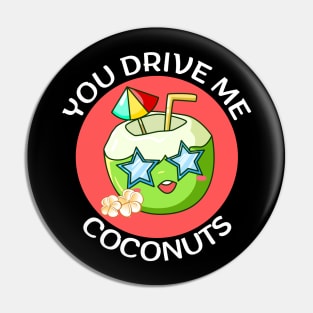 You Drive Me Coconuts | Coconut Pun Pin