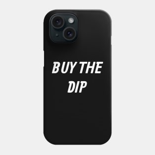 Buy the Dip, Warren Buffett, Finance, Meme, Forex, Stock Market, Stock Trader Phone Case