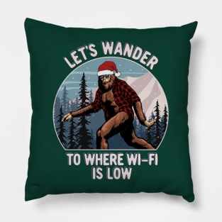 Funny Christmas Sasquatch Let's Wander To Where Wi-Fi Is Low Pillow