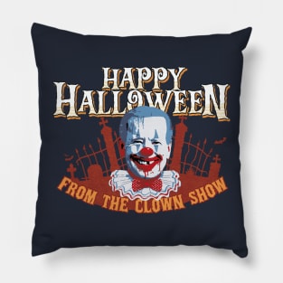 Happy Halloween From the Clown Show Pillow