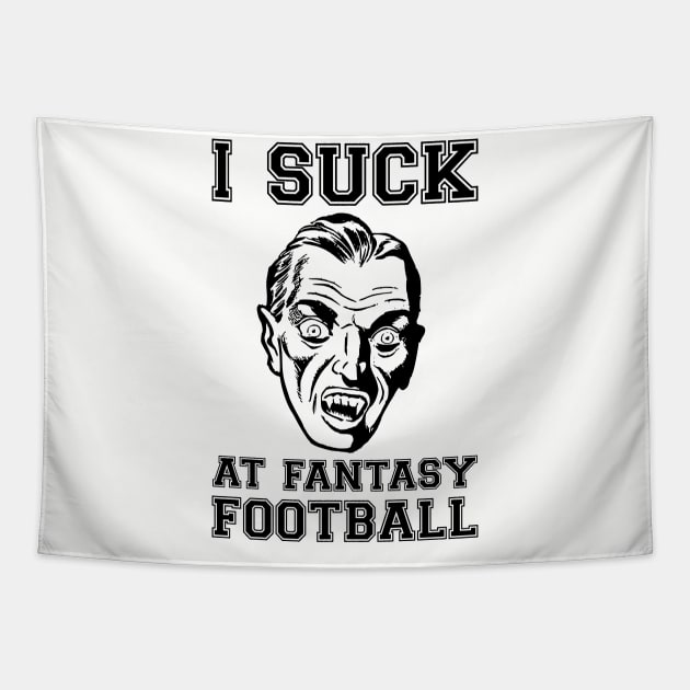 I Suck at Fantasy Football Vampire Tapestry by HighBrowDesigns