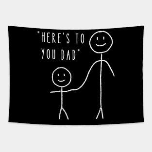 Here's to You Dad - Dad Fathers Day Tapestry