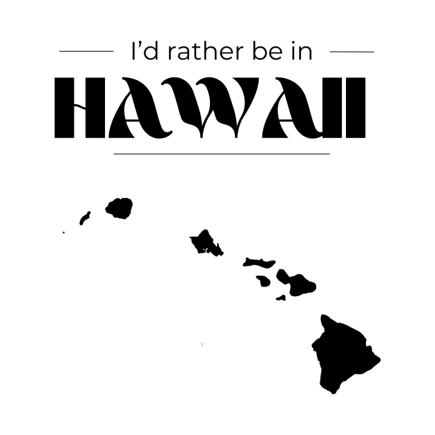 I'd Rather be in Hawaii by Castle Rock Shop