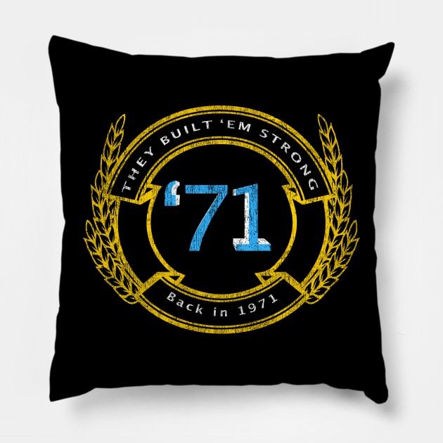 They built 'em strong in 1971 vintage design Pillow by PopDawg Designs