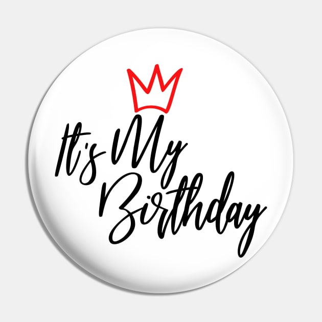 It's My Birthday Pin by Coral Graphics