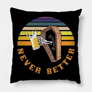 Never Better Skeleton Skull Halloween Pillow