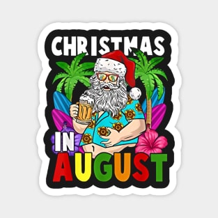 Christmas in Summer T- Santa Holiday in August 1 Magnet