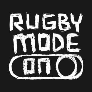 Rugby Mode ON T-Shirt
