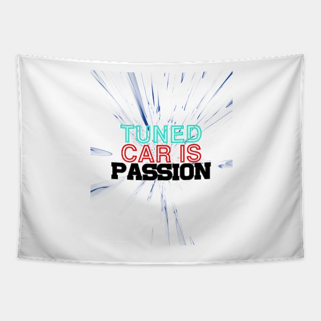 Tuned car is passion, drive, driving, racing (2) Tapestry by CarEnthusast