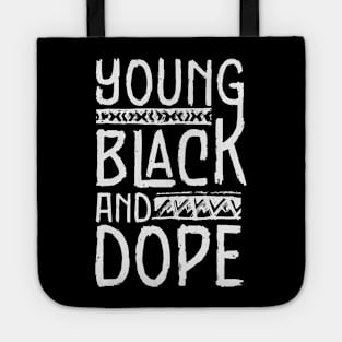 Young Black and Dope Tote