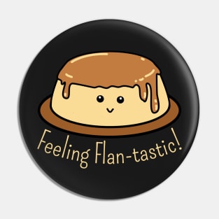 Flan-tastic Food Pun Pin