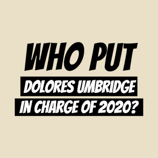 in Charge of 2020 T-Shirt