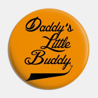 Daddy's Little Buddy Pin