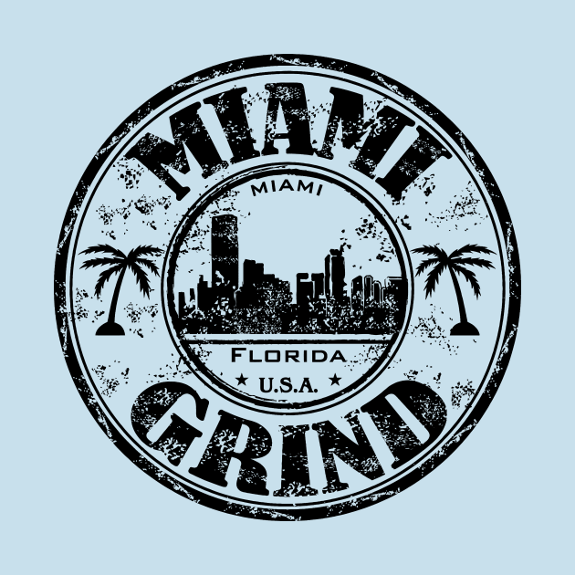 Miami Grind Hustle Hard Work T-Shirt by shewpdaddy