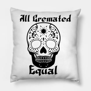 All cremated equal Pillow