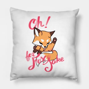 Oh for fox sake Pillow