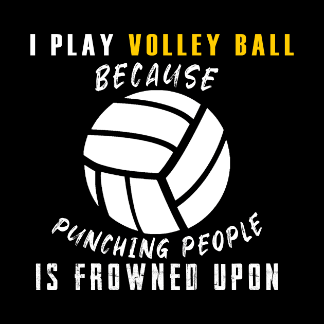 I Play Volley Ball Shirt by AdrenazinShirts