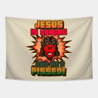 JESUS IS COMING AND HE'S PISSED! Tapestry