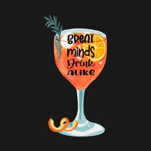 Great minds drink alike T-Shirt