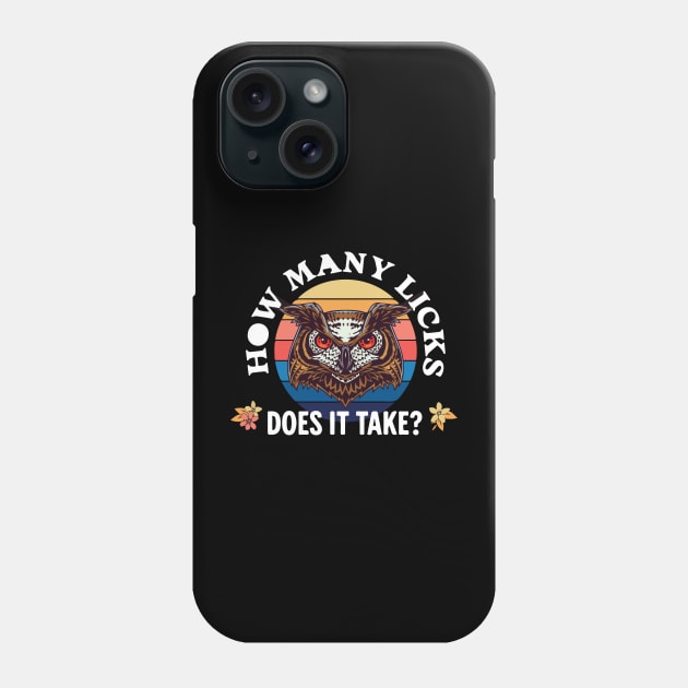 Funny Owl How Many Licks Does It Take Retro Vintage Phone Case by FashionJB