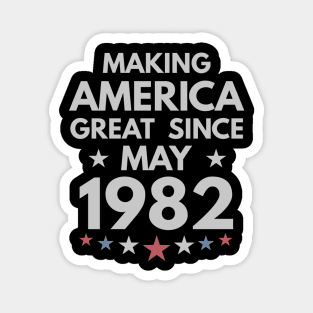 37th Birthday Gift Making America Great Since May 1982 Magnet