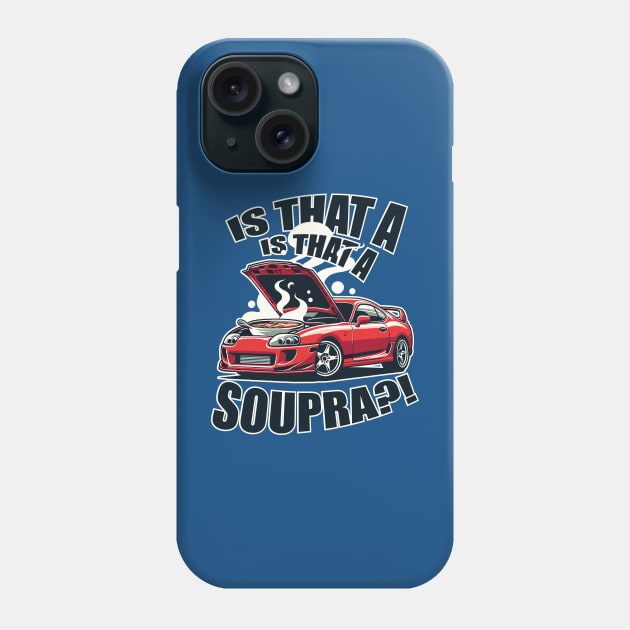 IS THAT A SUPRA?! Funny design Phone Case by Gab Designs Stuff