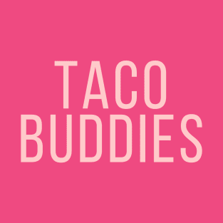 Taco Buddies T-Shirt