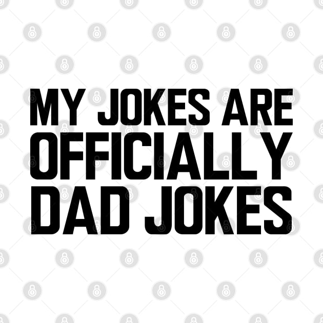 My jokes are officially dad jokes by KC Happy Shop