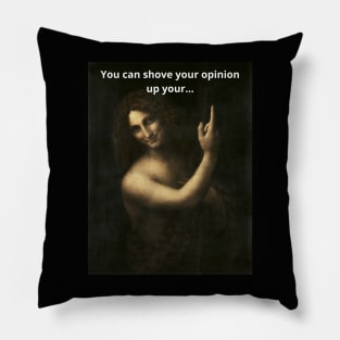 Your Opinion Funny Old Painting Pillow