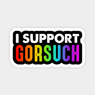 I Support Neil Gorsuch Magnet