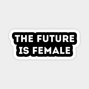 THE FUTURE IS FEMALE Magnet