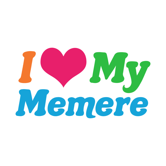 I Love My Memere by epiclovedesigns