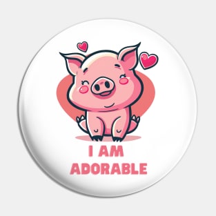 I Am Adorable Pig Pin