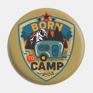 Born to camp Pin