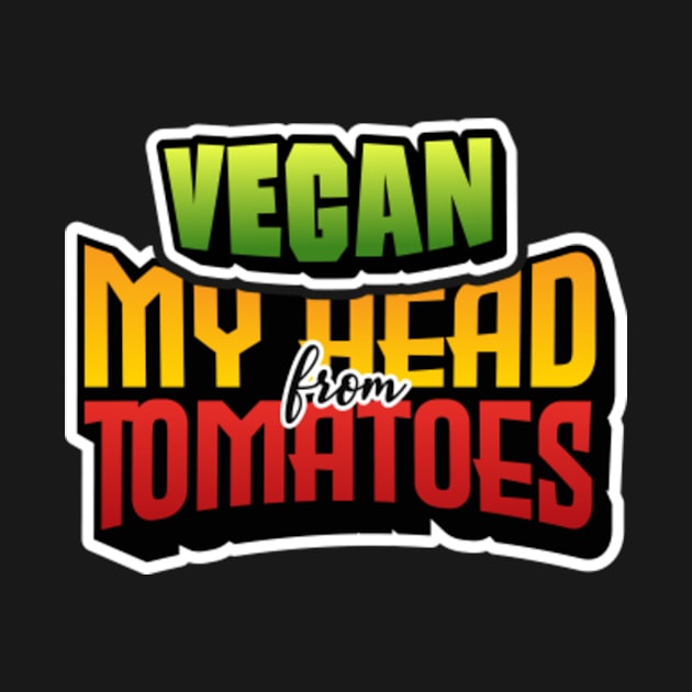 Vegan From My Head Tomatoes, Vegetarian Men Gift Vegan Women Gifts by mehdigraph