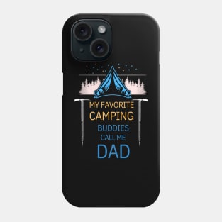 MY FAVORITE CAMPING BUDDIES. Phone Case