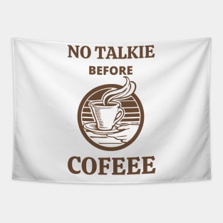 No Talkie Before Coffee Tapestry