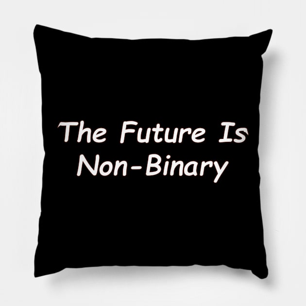 The Future Is Non - Binary Pillow by Punten Slurr