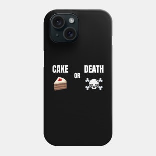 Cake or Death! Phone Case