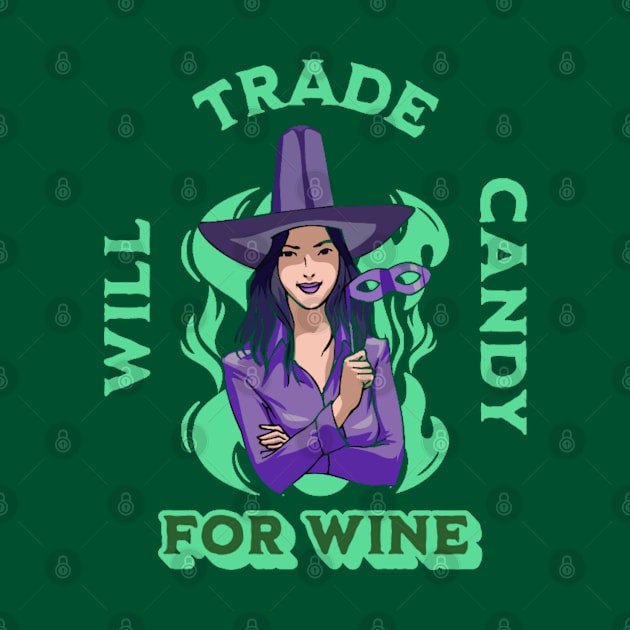 Will Trade Candy For Wine Halloween Trick or Treat by ChasingTees