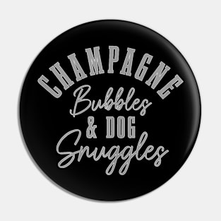 Dog Snuggles & Champagne Bubbles Funny Cute Dog Lover Pin