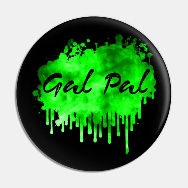 Gal Pal Funny 80's Design Pin by solsateez