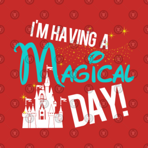 A Magical Day Disney World TShirt TeePublic