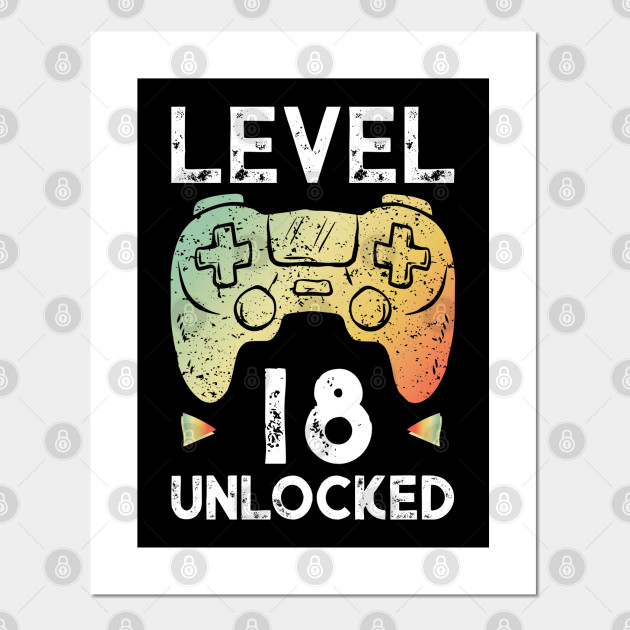 18th Birthday Gamer Shirt Level 18 Unlocked Gaming Tee Gift Birthday Boy Posters And Art Prints Teepublic Uk